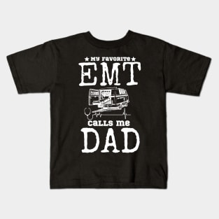 My favorite EMT Calls me Dad Kids T-Shirt